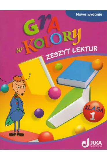 Gra w kolory SP KL 1 Zeszyt lektur �wiat ucznia - Barbara Mazur, Katarzyna Zag�rska, Barabara Mazur