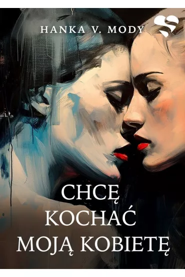 Chc� kocha� moj� kobiet� - Hanka V. Mody