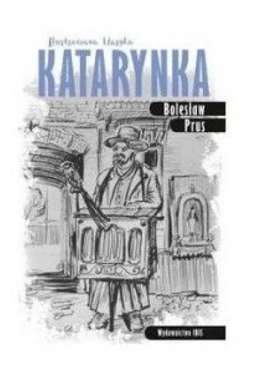 Ilustrowana klasyka. Katarynka - Boles�aw Prus