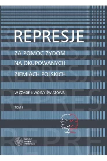 Represje za pomoc �ydom na okupowanych ziemiach polskich w czasie II wony �wiatowej - Aleksandra Namys�o, Martyna Gr�dzka-Rejak