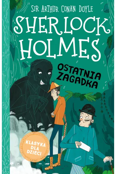 Ostatnia zagadka. Klasyka dla dzieci. Sherlock Holmes. Tom 20 - Artur Conan Doyle