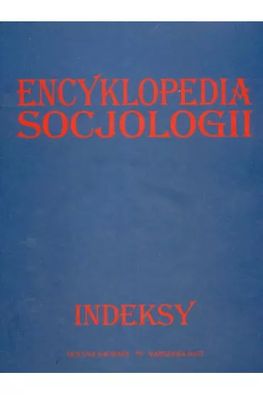 Encyklopedia socjologii. Indeksy