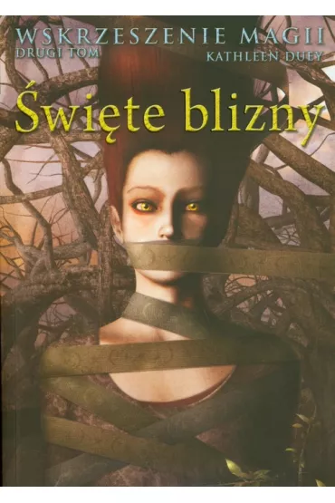 �wi�te blizny Wskrzeszenie magii Tom 2 - Kathleen Duey