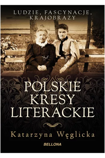 Polskie kresy literackie - Katarzyna W�glicka