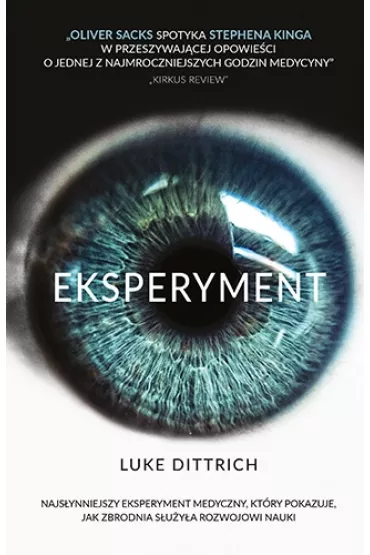 Eksperyment. Opowie�� o mrocznej godzinie w dziejach medycyny - Luke Dittrich