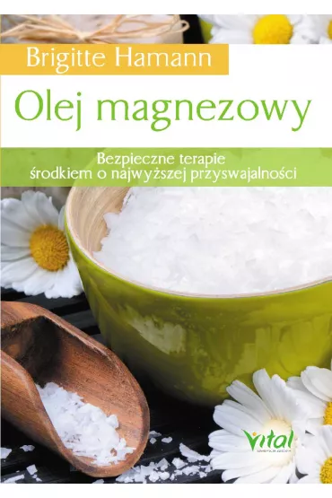 Olej magnezowy bezpieczne terapie �rodkiem o najwy�szej przyswajalno�ci - Hamann Brigitte