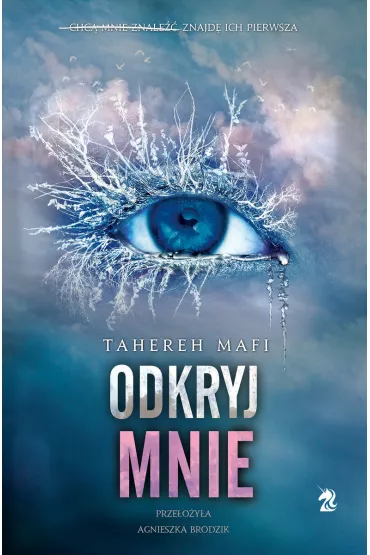Odkryj mnie. Dotknij mnie. Tom 2 - Tahereh Mafi