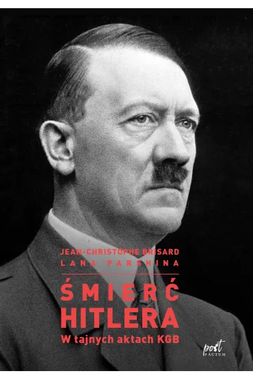 �mier� Hitlera. W tajnych aktach KGB - Jean-Christophe Brisard, Lana  Parshina
