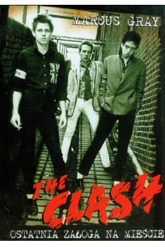 The Clash. Ostatnia zaoga na miecie