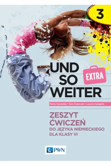 Und so weiter 3 extra. Zeszyt �wicze� do j�zyka niemieckiego dla klasy 6 - Ewa Krawczyk, Lucyna Zast�pi�o, Marta Kozubska