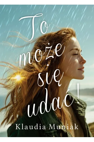 To mo�e si� uda�! - Klaudia Muniak