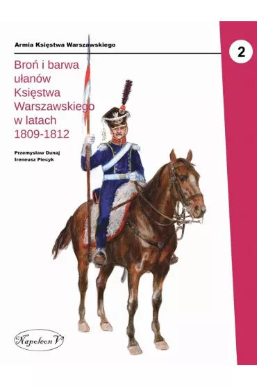 Bro� i barwa u�an�w (1809-1812) - Ireneusz  Piecyk, Przemys�aw  Dunaj