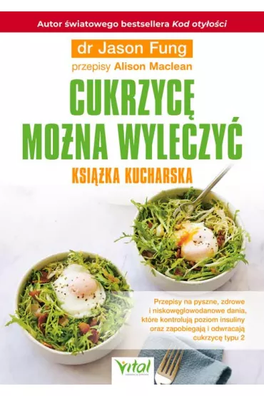 Cukrzyc� mo�na wyleczy�. Ksi��ka kucharska - Jason Fung