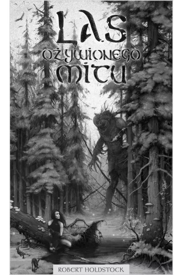 Las o�ywionego mitu - Robert  Holdstock