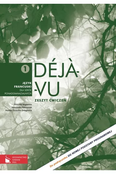 Deja vu 1 Zeszyt �wicze� J�zyk francuski - Aleksandra Ratuszniak, G Migdalska