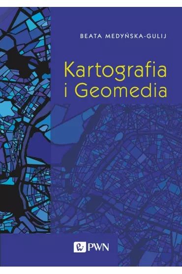 Kartografia i Geomedia - Beata Medy�ska-Gulij