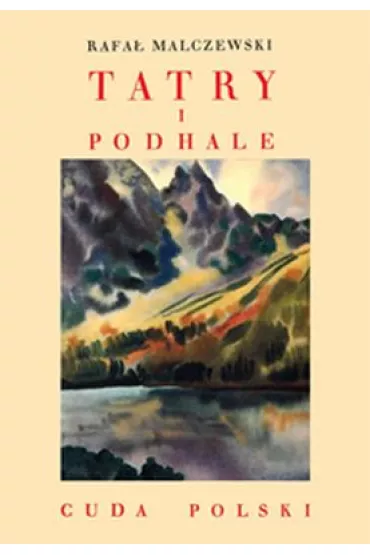 Tatry I Podhale - Rafa� Malczewski