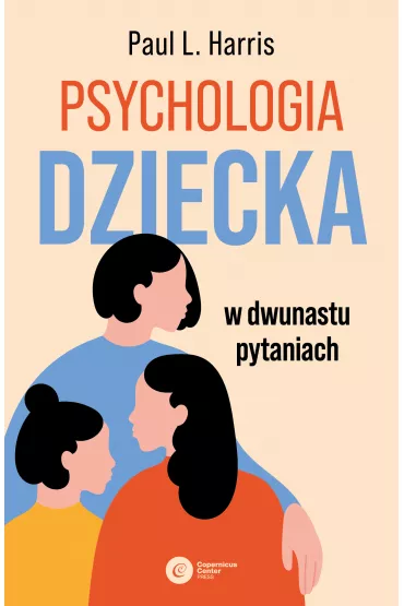 Psychologia dziecka w dwunastu pytaniach - Paul L. Harris