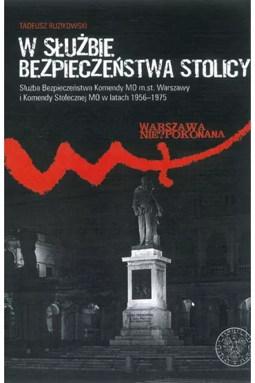 W s�u�bie bezpiecze�stwa stolicy - Tadeusz Ruzikowski
