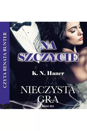 Audiobook Nieczysta gra. Na szczycie. Tom 3 mp3 - K. N. Haner