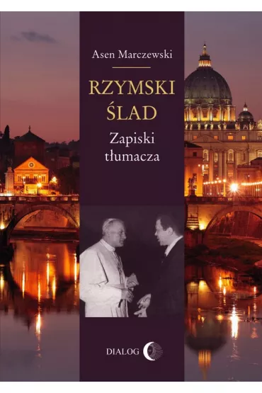 Rzymski �lad. Zapiski t�umacza - Asen Marczewski