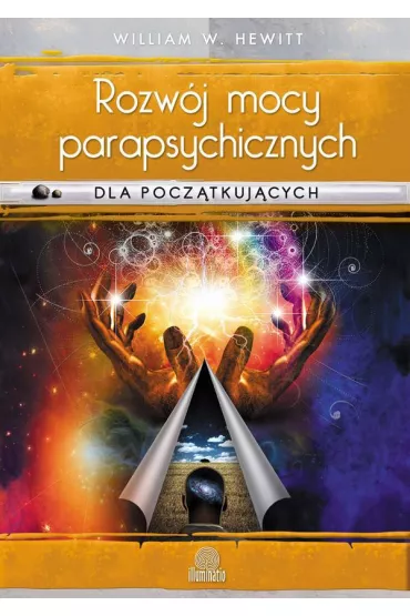 Rozw�j mocy parapsychicznych dla pocz�tkuj�cych - William W. Hewitt