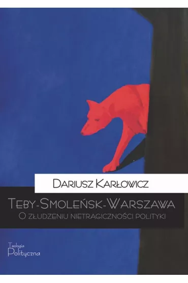Teby-Smole�sk-Warszawa - Dariusz Kar�owicz