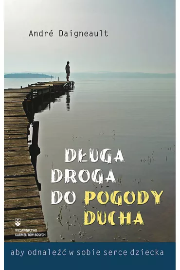 D�uga droga do pogody ducha - Andre Daigneault