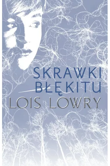 Skrawki b��kitu - Lois Lowry