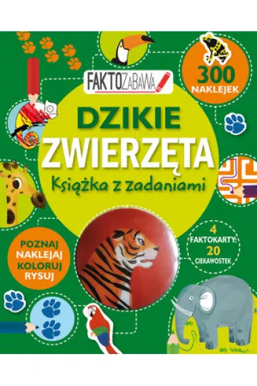 Faktozabawa dzikie zwierz�ta ksi��eczka z zadaniami