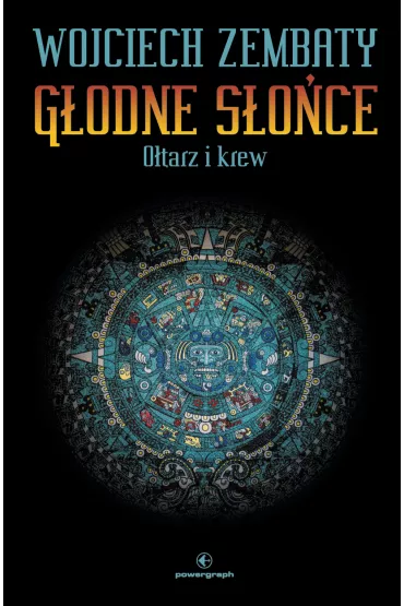 G�odne S�o�ce. Tom 2. O�tarz i krew - Wojciech Zembaty