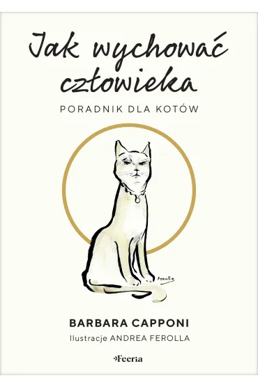 Jak wychowa� cz�owieka Poradnik dla kot�w - Barbara Capponi