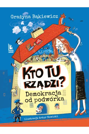 Kto tu rz�dzi? Demokracja od podw�rka - Gra�yna B�kiewicz