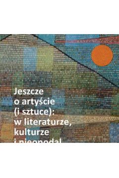 eBook Jeszcze o artycie (i sztuce): w literaturze, kulturze i nieopodal pdf