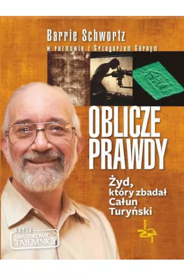 Oblicze Prawdy. �yd, kt�ry zbada� Ca�un Tury�ski-RP - Grzegorz G�rny, Barrie Schwortz