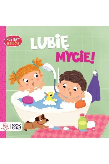 Lubi� mycie! Post�py malucha - Dorota Fr�tczak