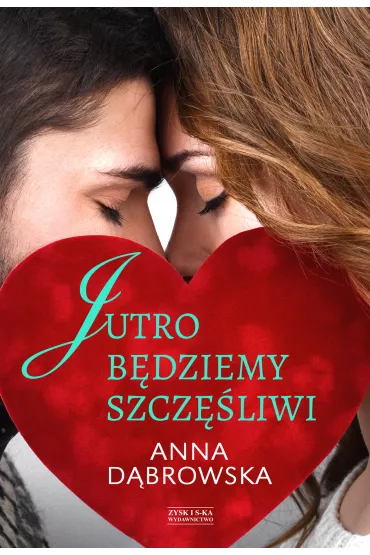 Jutro b�dziemy szcz�liwi - Anna D�browska