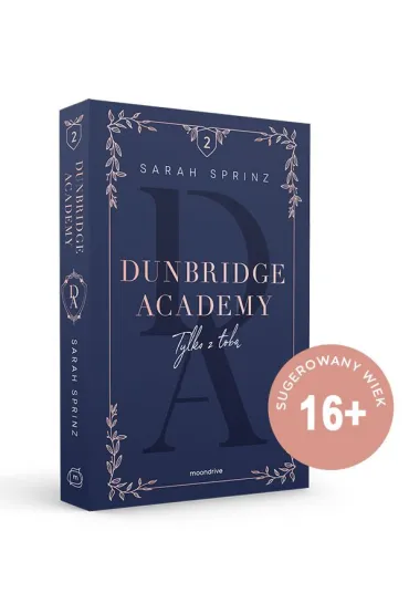 Tylko z tob�. Dunbridge Academy. Tom 2 - Sarah  Sprinz