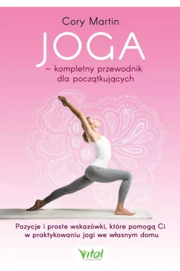 Joga. Kompletny przewodnik dla pocz�tkuj�cych - Martin Cory