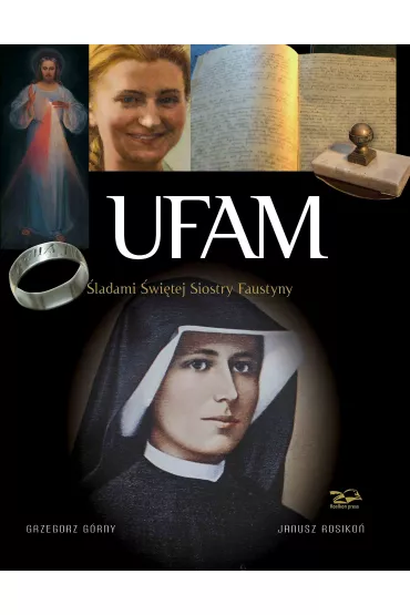 Ufam. ladami witej Siostry Faustyny w.5 - Grzegorz Grny, Janusz Rosiko