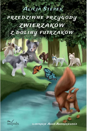 Przedziwne przygody zwierzak�w z Doliny Futrzak�w - Alicja  Stepek