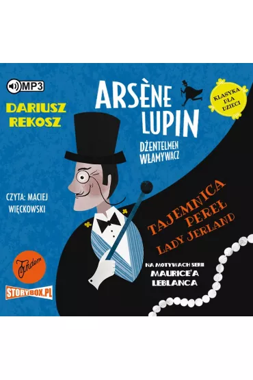 Audiobook Tajemnica pere� Lady Jerland. Arsene Lupin - d�entelmen w�amywacz. Tom 1 CD - Dariusz Rekosz, Maurice Leblanc