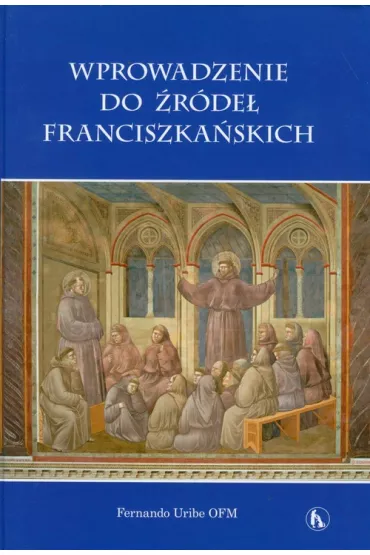 Wprowadzenie do �r�de� franciszka�skich - Uribe Fernando