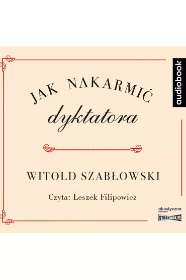 Audiobook Jak nakarmi� dyktatora CD - Witold Szab�owski
