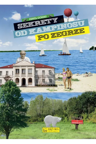 Sekrety od Kampinosu do Zegrze - Pawe� G�rski