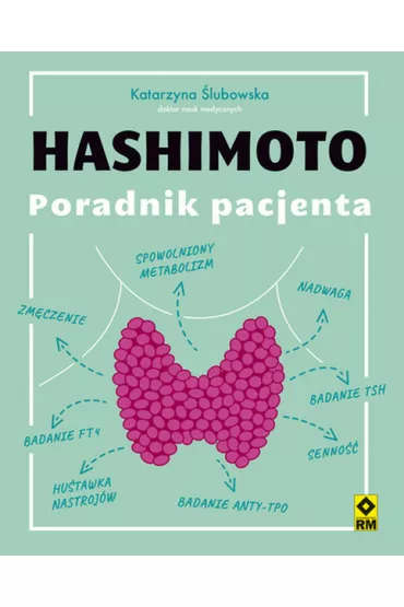 Hashimoto poradnik pacjenta - Katarzyna  �lubowska