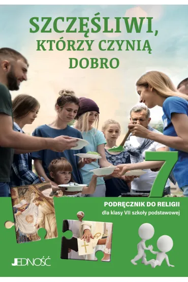 Pakiet Szcz�liwi, kt�rzy czyni� dobro. Podr�cznik i Zeszyt ucznia na 1 lekcj� religii tygodniowo dla klasy 7 szko�y podstawowej - El�bieta Kondrak, Krzysztof Mielnicki, A. S�torek