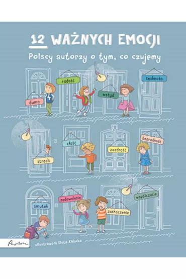 12 wa�nych emocji. Polscy autorzy o tym, co czujemy