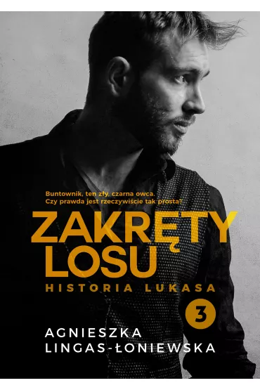 Historia Lukasa. Zakr�ty losu. Tom 3 - Agnieszka Lingas-�oniewska