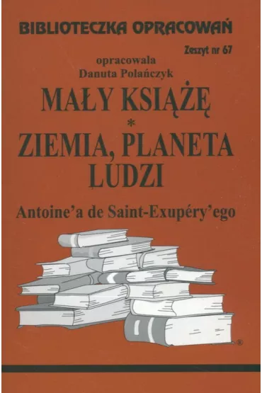 Ma�y Ksi���. Ziemia, planeta ludzi. Biblioteczka opracowa�. Zeszyt nr 67 - Danuta Pola�czyk